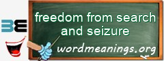 WordMeaning blackboard for freedom from search and seizure
